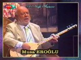 Musa EROĞLU - Bizim İllerin Beyleri (Cuş Havası) (2)