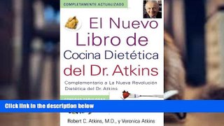 PDF [DOWNLOAD] El Nuevo Libro de Cocina Dietetica del Dr. Atkins (Dr. Atkins  Quick   Easy New: