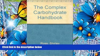 PDF [FREE] DOWNLOAD  The Complex Carbohydrate Handbook Shirley Ross TRIAL EBOOK