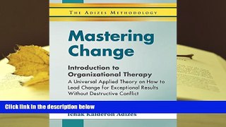 Best Ebook  Mastering Change - Introduction to Organizational Therapy  For Online