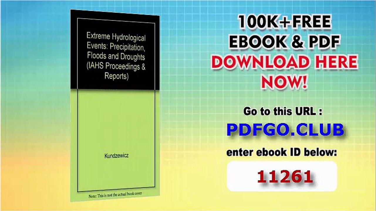 Extreme Hydrological Events_ Precipitation, Floods and Droughts (IAHS Proceedings and Reports)