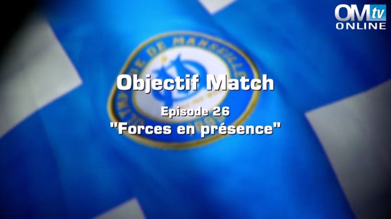 Objectif Match S5E26 Forces en présence