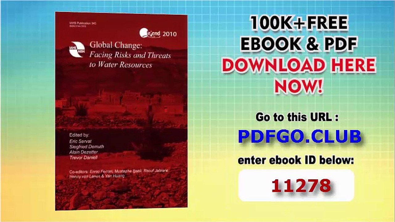 Global Change_ Facing Risks and Threats to Water Resources (IAHS Proceedings and Reports) (Iahs Publication)