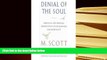 BEST PDF  Denial of the Soul: Spiritual and Medical Perspectives on Euthanasia and Mortality