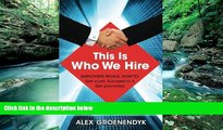 Download [PDF]  This is Who We Hire: How to get a job, succeed in it, and get promoted. Pre Order