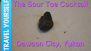 Trying the Sour Toe Cocktail in Dawson City, Yukon