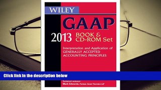 Best Ebook  Wiley GAAP 2013: Interpretation and Application of Generally Accepted Accounting