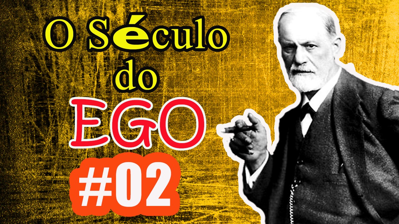 O Século do Ego #Parte 02