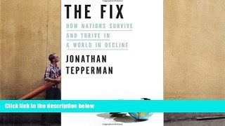 Popular Book  The Fix: How Nations Survive and Thrive in a World in Decline  For Trial