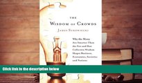 Popular Book  The Wisdom of Crowds: Why the Many Are Smarter Than the Few and How Collective