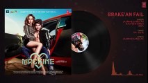 Brake'an Fail Full Audio Song - Machine - Mustafa & Kiara Advani