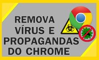 Como Remover Vírus e Propagandas do Navegador - Sem Programas