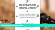 Best Ebook  Blockchain Revolution: How the Technology Behind Bitcoin Is Changing Money, Business,