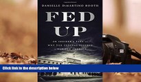Best Ebook  Fed Up: An Insider s Take on Why the Federal Reserve is Bad for America  For Online