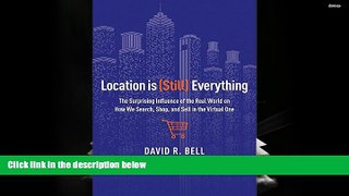 Popular Book  Location Is (Still) Everything: The Surprising Influence of the Real World on How We