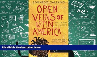 Best Ebook  Open Veins of Latin America: Five Centuries of the Pillage of a Continent  For Online