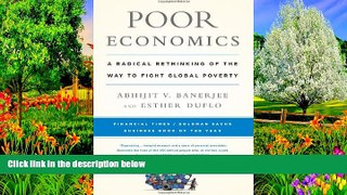 Best Ebook  Poor Economics: A Radical Rethinking of the Way to Fight Global Poverty  For Kindle
