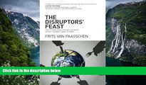 Ebook Online The Disruptors  Feast: How to avoid being devoured in today s rapidly changing global