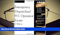 Popular Book  Arco Master the Emergency Dispatcher: 911 Operator Exam, 2nd Edition  For Full