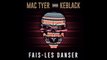 Mac Tyer feat. KeBlack - Fais-Les Danser