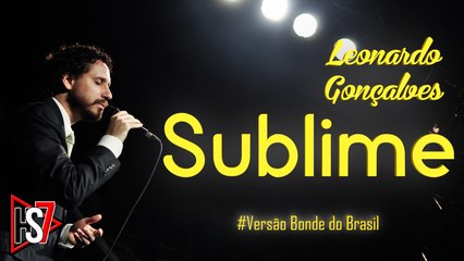Leonardo Gonçalves - Sublime (Versão Bonde do Brasil)