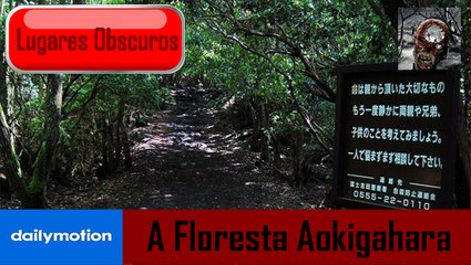 Lugares Obscuros: A Floresta Aokigahara!!! #1