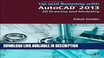 Download [PDF] Up and Running with AutoCAD 2013, Second Edition: 2D Drawing and Modeling