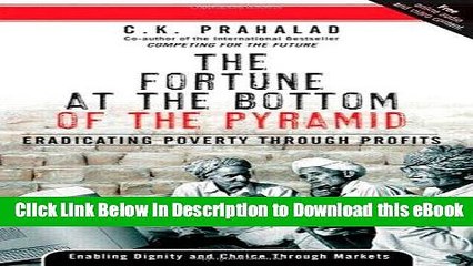 eBook Free The Fortune at the Bottom of the Pyramid: Eradicating Poverty Through Profits Free