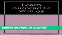 Audiobook Learning AutoCAD LT for Windows 95: A CADD Desktop Tutor Interactive CD-ROM [DOWNLOAD]