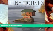 Read Online Tiny Houses 2017 Wall Calendar: Mindful Living, Small Spaces Amber Lotus Publishing