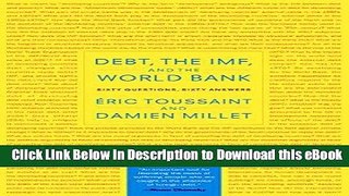 Download [PDF] Debt, the IMF, and the World Bank: Sixty Questions, Sixty Answers Online Free