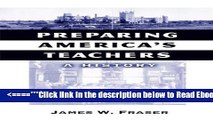 Read Preparing America s Teachers: A History (Reflective History Series) Best Book