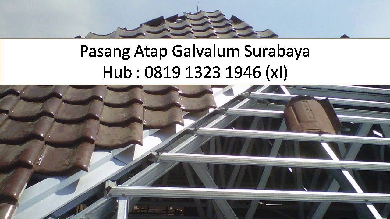 HUB - 0819 1323 1946 ( XL ) Pasang Atap Baja Ringan Pasuruan