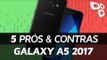 5 prós e contras do Galaxy A5 2017 em comparação com os concorrentes - TecMundo