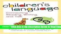 Read Children s Language: Connecting Reading, Writing, and Talk (Language and Literacy Series