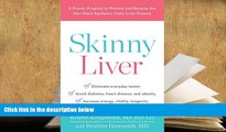 Epub Skinny Liver: A Proven Program to Prevent and Reverse the New Silent Epidemic?Fatty Liver