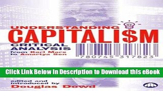 eBook Free Understanding Capitalism: Critical Analysis From Karl Marx to Amartya Sen Free Online