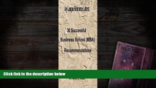 Best Ebook  Ivy League Reference Letters: 30 Successful Business School Recommendations  For Online