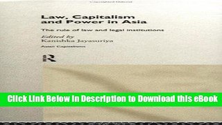 eBook Free Law, Capitalism and Power in Asia: The Rule of Law and Legal Institutions (Asian