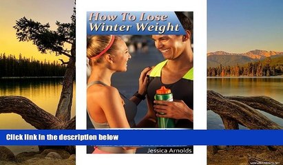 PDF [Download] How To Lose Winter Weight: Diet Meal Plan And 20 Workout Tips To Shed Gained Winter