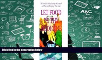 PDF [Download] Let Food Be Thy Medicine: 185 Scientific Studies Showing the Physical, Mental,
