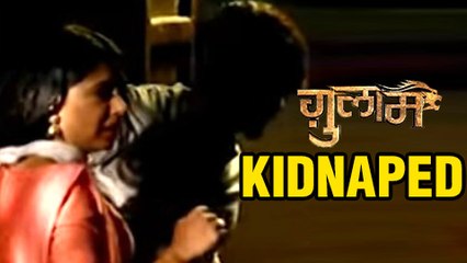 Shivani KIDNAPPED By Rangeela | गुलाम | Ghulaam