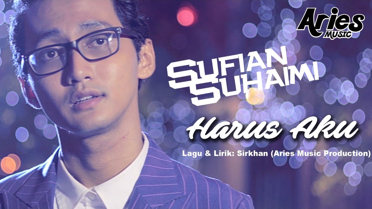 Sufian Suhaimi - Harus Aku (Official Music Video with Lyric)