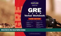 Best Ebook  Kaplan GRE Exam Verbal Workbook (Kaplan Gre Verbal Workbook)  For Online