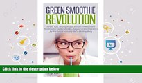 Best PDF  Green Smoothie Revolution: Simple Tips, Strategies and Recipes for Beginners Wanting to