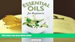 Kindle eBooks  Essential Oils for Beginners: The Guide to Get Started with Essential Oils and