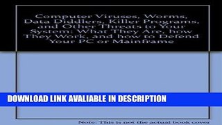 Audiobook Free Computer Viruses, Worms, Data Diddlers, Killer Programs, and Other Threats to Your