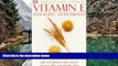 Best PDF  Natural Care Library Vitamin E: Safe and Effective Self-Care for Younger Skin and