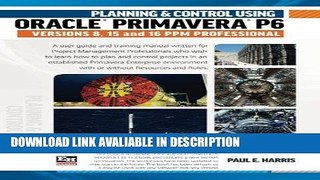 Download [PDF] Planning   Control Using Oracle Primavera P6 Versions 8, 15   16 PPM Professional