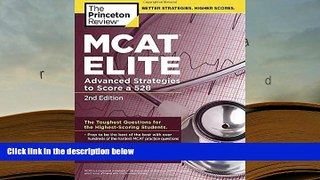 Popular Book  MCAT Elite, 2nd Edition: Advanced Strategies to Score a 528 (Graduate School Test